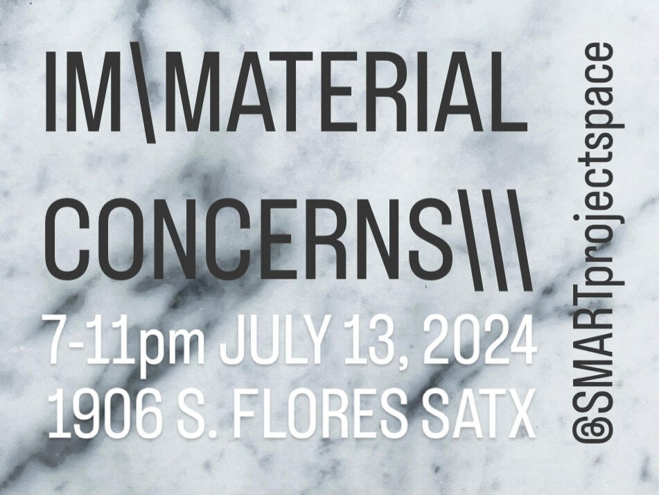 IM\MATERIAL CONCERNS\, pop up curated by Allysha Farmer & Mark Anthony Martinez, SMART project space, 2024